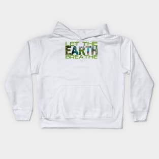 Let The Earth Breathe Kids Hoodie